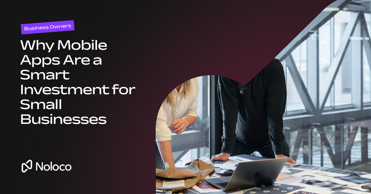 Why Mobile Apps Are a Smart Investment for Small Businesses