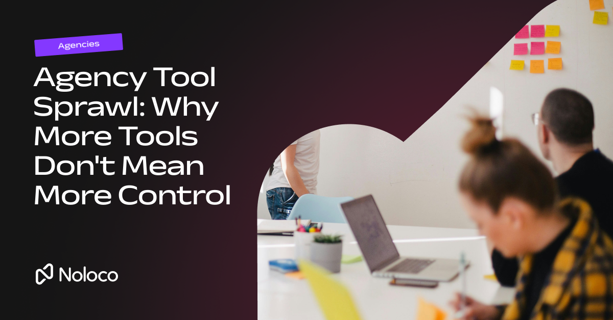 Agency Tool Sprawl: Why More Tools Don't Mean More Control